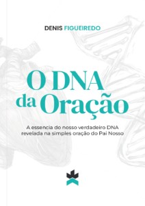 o dna da oracao denis figueiredo